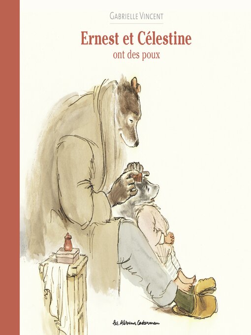 Title details for Ernest et Célestine ont des poux by Gabrielle Vincent - Available